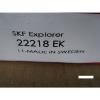 SKF 22218 EK, 22218EK,Explorer Spherical Roller Bearing (FAG,NTN,NSK,Torrington)